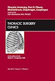 Thoracic Anatomy, Part II,  An Issue of Thoracic Surgery Clinics, 1e (The Clinics: Surgery)