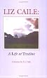 Liz Caile : A Life at Treeline