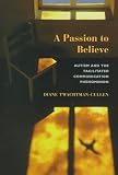  : A Passion To Believe: Autism And The Facilitated Communication Phenomenon (Essays in Developmental Science)
