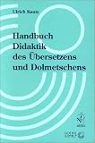 Handbuch Didaktik DES Ubersetzens Und Dolmetschens