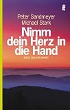 Nimm dein Herz in die Hand: Wege aus der Angst - Peter Sandmeyer, Michael Stark