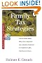 Family Tax Strategies: How to Choose Wisely Filing Status, Dependent Care, Education Incentives, & Acceptance of Gifts, Inheritances, & Loans (Series 100: Individuals & Families)