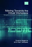 Moving Towards the Virtual Workplace: Managerial and Societal Perspectives on Telework