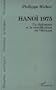 Hanoi 1975: Un diplomate et la reunification du Viet-nam (Collection Memoires asiatiques) (French Edition)