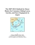 The 2007-2012 Outlook for Dozer Blades for Consumer Riding Lawn, Garden, and Snow Equipment in Japan