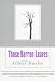 Those Barren Leaves: A Novel (Coleman Dowell British Literature Series)
