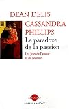 Le paradoxe de la passion : Les jeux de l'amour et du pouvoir