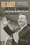 Big Daddy: Jesse Unruh and the Art of Power Politics