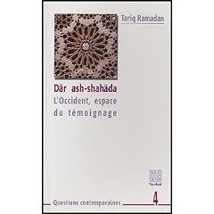 D�r ash-shah�da : L'Occident, espace du t�moignage