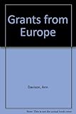 Grants from Europe : how to get money and influence policy