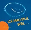 Ich mag dich, weil...