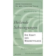 Heilende Schwingungen. Die Kraft des Magnetfeldes