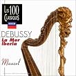 Debussy : La Mer ; Iberia ; Trois Nocturnes