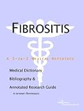 Fibrositis - A Medical Dictionary, Bibliography, and Annotated Research Guide to Internet References
