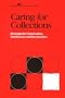 Caring for Collections: Strategies for Conservation, Maintenance and Documentation