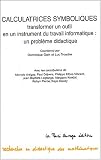 Calculatrices symboliques. Transformer un outil en un instrument du travail math�matique : un probl�me didactique