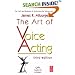 The Art of Voice Acting, Third Edition: The Craft and Business of Performing for Voice-Over