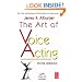The Art of Voice Acting, Third Edition: The Craft and Business of Performing for Voice-Over