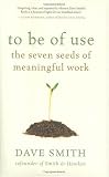 To Be of Use: The Seven Seeds of Meaningful Work