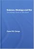 Science, Strategy and War: The Strategic Theory of John Boyd (Strategy and History Series)