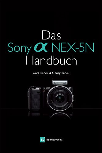 Produkt-Bild: Das Sony Alpha NEX-5N Handbuch