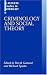 Criminology and Social Theory (Clarendon Studies in Criminology) by  ISBN 0198299427