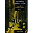 The Making of a Social Disease: Tuberculosis in Nineteenth-Century France by David S. Barnes