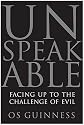 Unspeakable: Facing Up to the Challenge of Evil