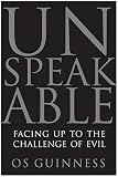 Unspeakable : Facing Up to Evil in an Age of Genocide and Terror