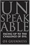 Unspeakable: Facing Up to the Challenge of Evil