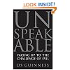 Unspeakable: Facing Up to the Challenge of Evil