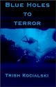 Blue Holes to Terror
