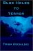Blue Holes to Terror