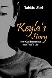 Keyla's Story: How God Intervenes in a Teen's Life