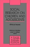 Social Research on Children and Adolescents: Ethical Issues (SAGE Focus Editions)
