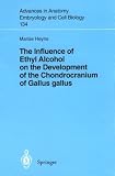 The Influence of Ethyl Alcohol on the Development of the Chondrocranium of Gallus gallus