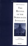 The Revival of the Democratic Intellect: Scotland's University Traditions and the Crisis in Modern Thought (Determinations)