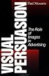 Visual Persuasion: The Role of Images in Advertising
