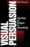 Visual Persuasion: The Role of Images in Advertising