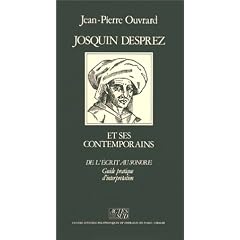 Josquin Desprez et ses contemporains: De l'ecrit au sonore : guide pratique d'interpretation (French Edition)
