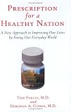 Prescription for a Healthy Nation: A New Approach to Improving Our Lives by Fixing Our Everyday World