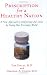 Book Prescription for a Healthy Nation: A New Approach to Improving Our Lives by Fixing Our Everyday World