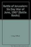 The Battle of Jerusalem, the Six-Day War of June 1967