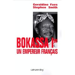 Bokassa, un empereur fran�ais