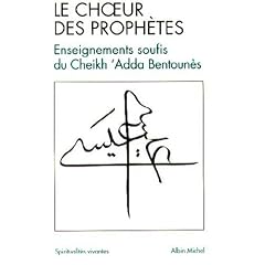 Le Choeur des proph�tes : Ainsi a parl� le Cheikh Sidi Hadj 'Adda Bentoun�s