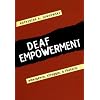 Deaf Empowerment: Emergence, Struggle, and Rhetoric