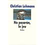 No pasaran : Le Jeu de Christian Lehmann