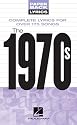 The 1970s: Complete Lyrics for Over 175 Songs (Paperback Lyrics)
