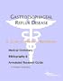 Gastroesophageal Reflux Disease - A Medical Dictionary, Bibliography, and Annotated Research Guide to Internet References