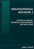 Organizational Behavior 3: Historical Origins, Theoretical Foundations, And the Future